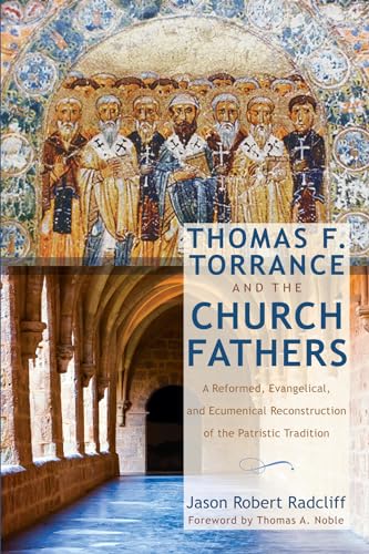 Radcliff - Thomas F. Torrance and the Church Fathers - New paperback o