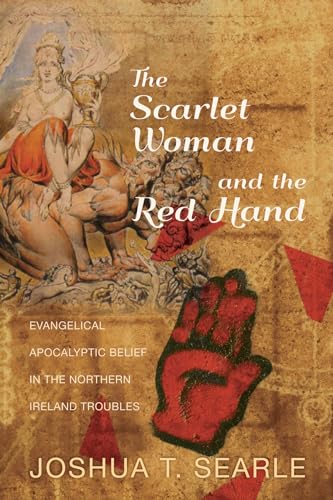 Searl - Scarlet Woman and the Red Hand: Evangelical Apocalyptic Belief