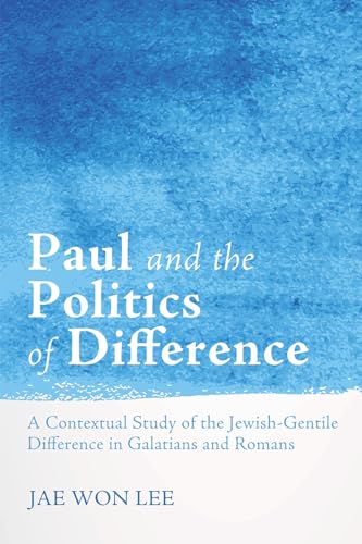 L - Paul and the Politics of Difference: A Contextual Study of the Jew