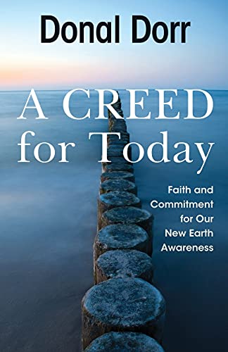 Dorr - A Creed for Today: Faith and Commitment for Our New Earth Aware