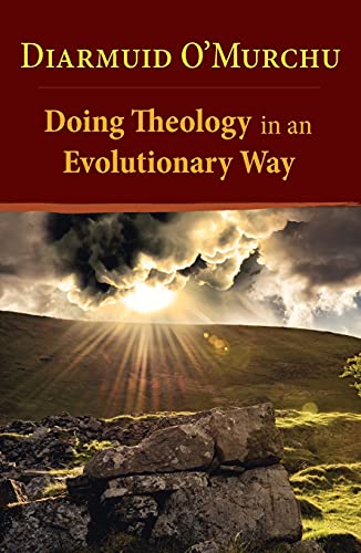 O'Murchu - Doing Theology in an Evolutionary Way - New paperback or so