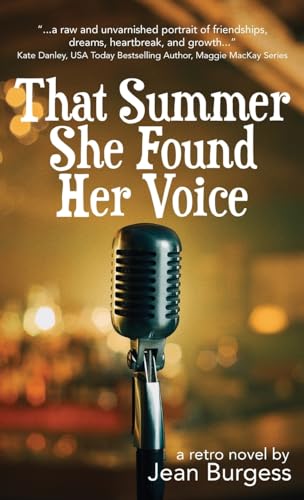 Burgess - That Summer She Found Her Voice: A Retro Novel - New hardbac