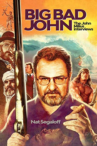 Segaloff - Big Bad John   The John Milius Interviews - New paperback o