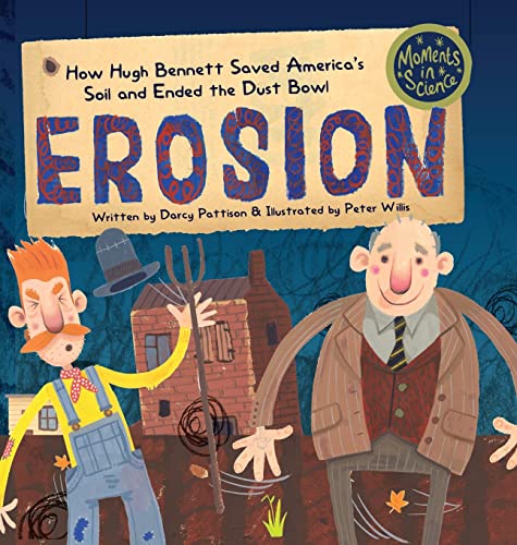 Pattison - Erosion: How Hugh Bennett Saved America's Soil and Ended th