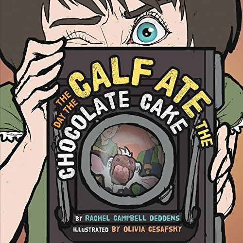 Campbell Deddens - Day the Calf Ate the Chocolate Cake - New paperback