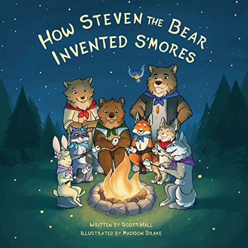 Hall - How Steven the Bear Invented S'mores - New hardback or cased bo