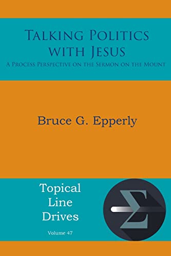 Epperly - Talkin Politics with Jesus: A Process Perspective on the Ser