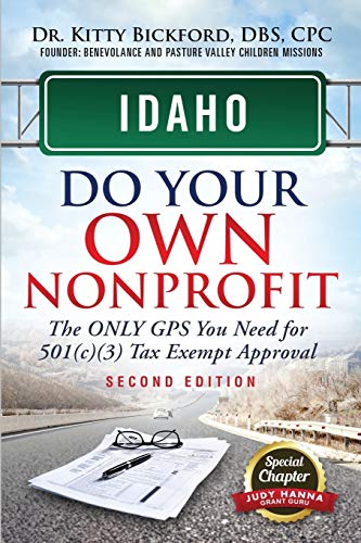 Bickford - Idaho Do Your Own Nonprofit: The Only GPS You Need For 501c