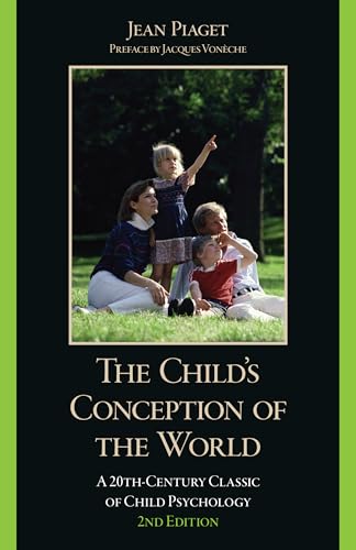 Piaget - Child's Conception of the World : A 20th-Century Classic of C