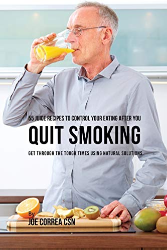 Correa - 55 Juice Recipes to Control Your Eating After You Quit Smokin