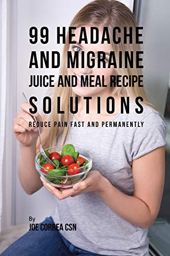 Correa - 99 Headache and Migraine Juice and Meal Recipe Solutions: Red