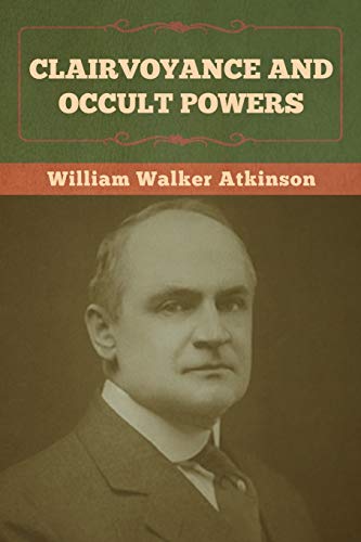 Atkinson - Clairvoyance and Occult Powers - New paperback or softback