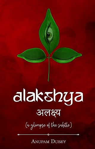 Dubey - Alakshya - (a glimpse of the subtle) - New hardback or cased b
