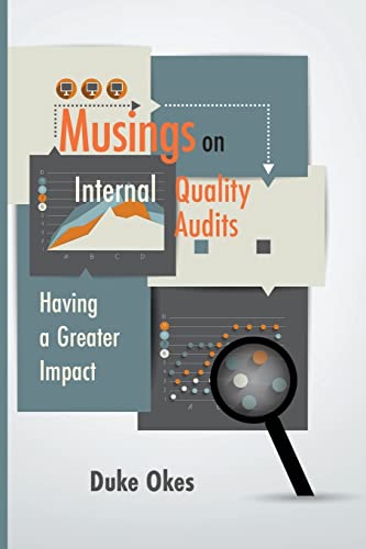 Okes - Musings on Internal Quality Audits: Having a Greater Impact - N