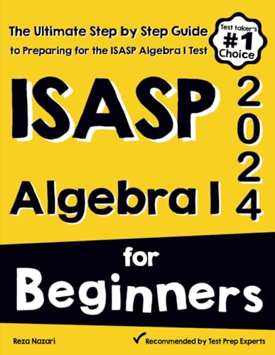 Nazari - ISASP Algebra I for Beginners: The Ultimate Step by Step Guid