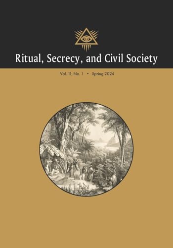 Saunier - Ritual, Secrecy, and Civil Society: Vol. 11, No. 1, Spring 2