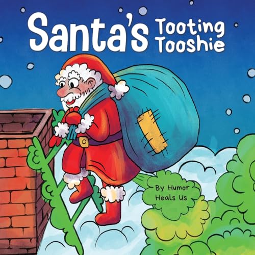 Heals Us - Santa's Tooting Tooshie  A Story About Santa's Toots (Farts