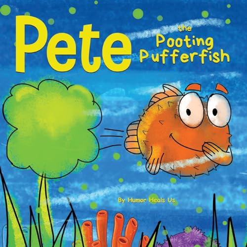 Heals Us - Pete the Pooting Pufferfish  A Funny Story About a Fish Who