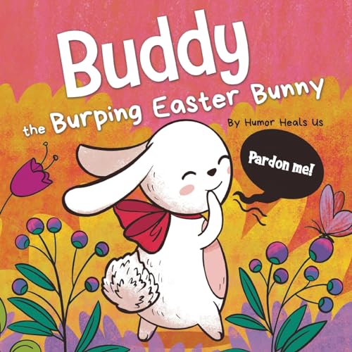 Heals Us - Buddy the Burping Easter Bunny  A Rhyming, Read Aloud Story