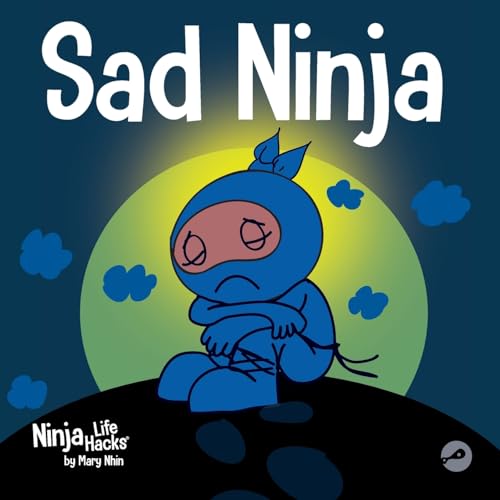 Nhin - Sad Ninja   A Children's Book About Dealing with Loss and Grief