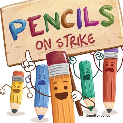 Jones - Pencils On Strike  A Funny, Rhyming, Read Aloud Kid's Book For