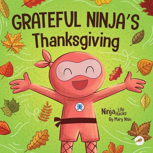Nhin - Grateful Ninja's Thanksgiving  A Rhyming Children's Book About