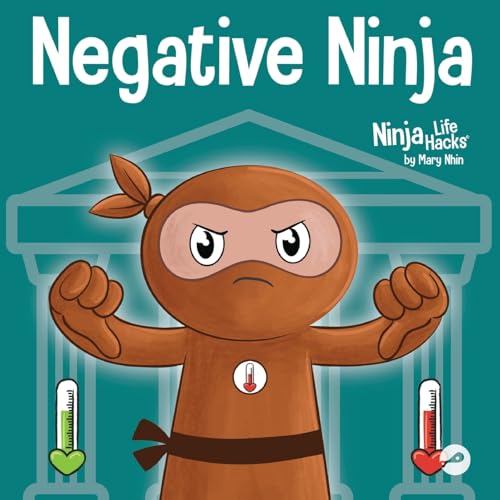 Nhin - Negative Ninja  A Children's Book About Emotional Bank Accounts