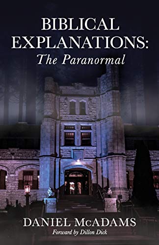 McAdams - Biblical Explanations  The Paranormal - New paperback or sof