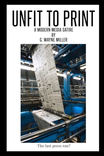 Miller - Unfit to Print  A Modern Media Satire - New paperback or soft