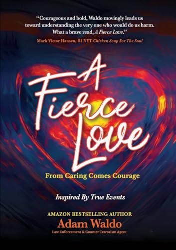 Waldo - A FIERCE LOVE: From Caring Comes Courage - New paperback or so