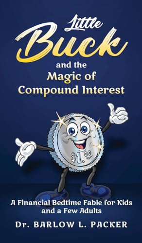 Packer - Little Buck and the Magic of Compound Interest  A Bedtime Fab