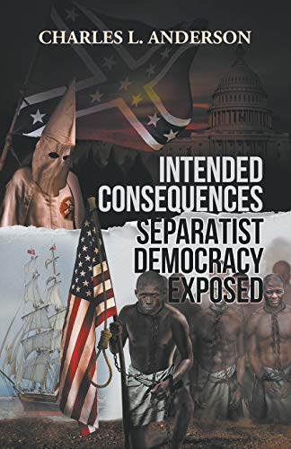 Anderson - Intended Consequences Separatist Democracy Exposed - New pa