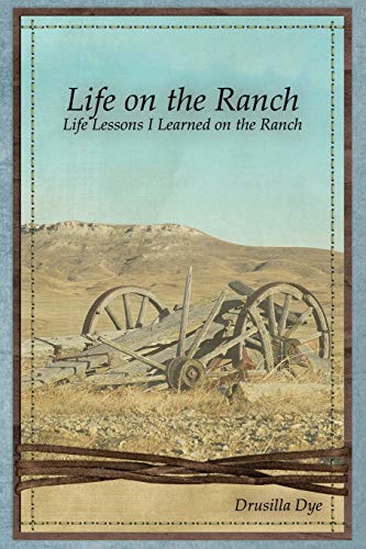 Dy - Life on the Ranch: Life Lessons I Learned on the Ranch - New pape