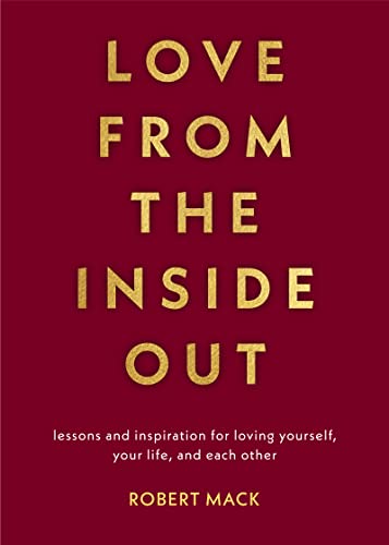 Robert Mack - Love From the Inside Out - New Paperback