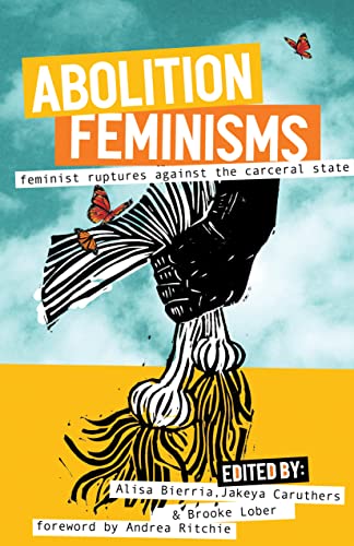 NA - Abolition Feminisms Vol. II   Organizing, Survival, and Transform