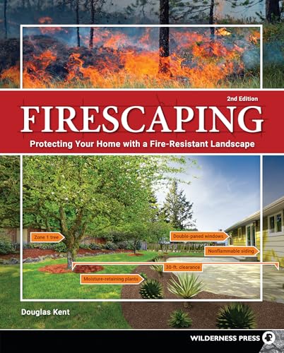 Kent - Firescaping : Protecting Your Home with a Fire-Resistant Landsc