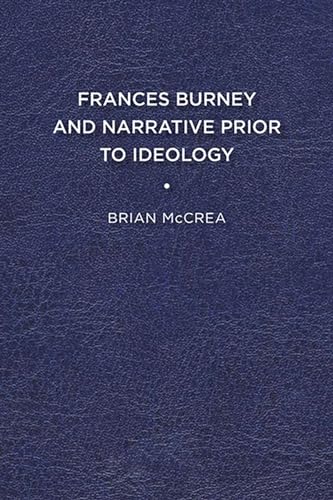 McCrea - Frances Burney and Narrative Prior to Ideology - New paperbac