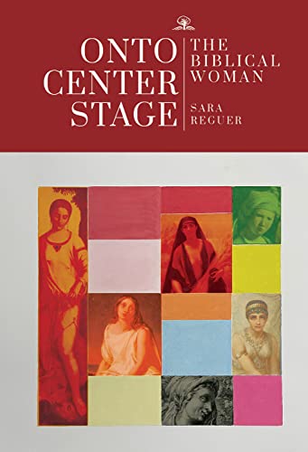 Reguer - Onto Center Stage  The Biblical Woman - New paperback or soft