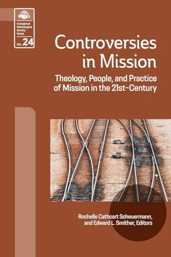Scheuermann - Controversies in Mission: Theology, People, and Practice
