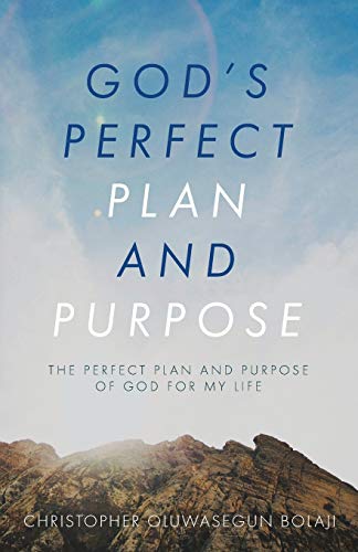 Bolaji - God's Perfect Plan and Purpose: The Perfect Plan and Purpose