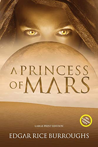 Burroughs - A Princess of Mars (Annotated, Large Print): LARGE PRINT E
