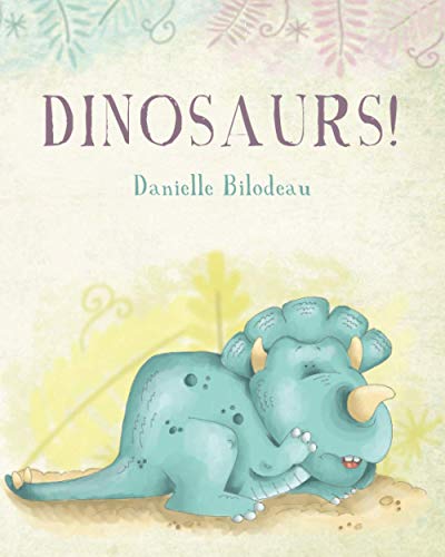 Bilodeau - Dinosaurs! - New paperback or softback