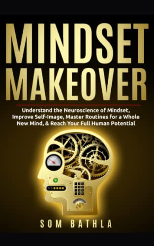 Bathla - Mindset Makeover: Understand the Neuroscience of Mindset, Imp