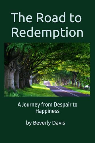 Davis - Road to Redemption: A Journey from Despair to Happiness - New