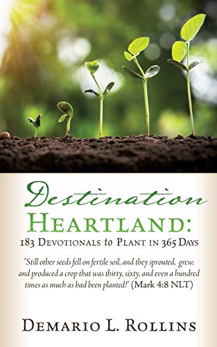 Rollins - Destination Heartland  183 Devotionals to Plant in 365 Days