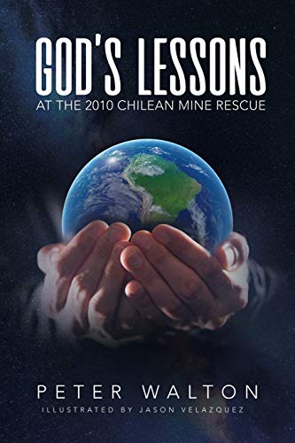 Walton - God's Lessons  At The 2010 Chilean Mine Rescue - New paperbac