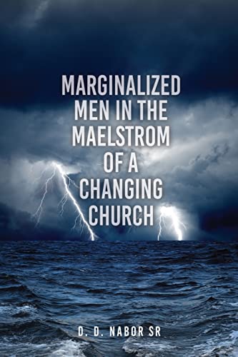 Nabor Sr - Marginalized Men  In The Maelstrom  Of A Changing Church -