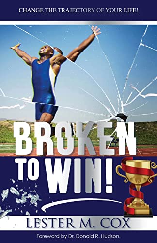 COX - BROKEN TO WIN: Change The Trajectory of Your Life! - New paperba