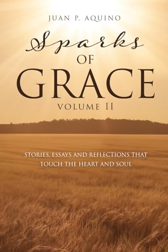 AQUINO - sparks of GRACE Volume II  STORIES, ESSAYS AND REFLECTIONS TH