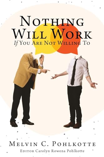 Pohlkott - Nothing Will Work If You Are Not Willing To - New paperback
